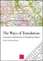 The ways of translation. Constraints and liberties of translating Chinese libro