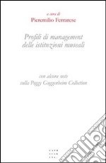 Profili di management delle istituzioni museali (con alcune note sulla Peggy Guggenheim Collection) libro