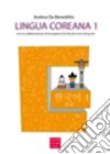 Lingua coreana. Con QR Code. Vol. 1 libro