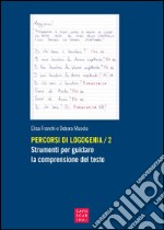 Percorsi di logogenia. Vol. 2: Strumenti per guidare la comprensione del testo