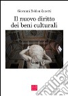 Il nuovo diritto dei beni culturali libro