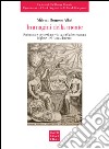 Immagini della mente. Scrittura e percezione visiva nella letteratura inglese del Rinascimento libro