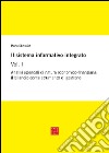 Il sistema informativo integrato. Vol. 1: Analisi aziendali di natura economico-finanziaria: il bilancio come strumento di gestione  libro