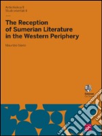 The reception of sumerian literature in the western periphery