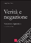 Verità e negazione. Variazioni di pensiero libro