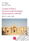 Lezioni di diritto internazionale ed europeo del patrimonio culturale. Protezione e salvaguardia libro