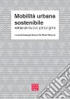 Mobilità urbana sostenibile. Verso un nuovo paradigma libro