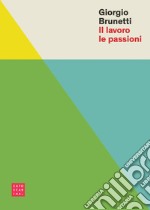 Il lavoro le passioni libro