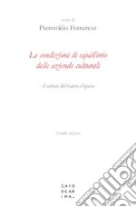 Le condizioni di equilibrio delle aziende culturali. Il settore del teatro d'opera libro