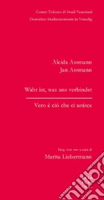 Vero è ciò che ci unisce-Wahr ist, was uns verbindet. Ediz. bilingue libro