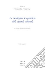 Le condizioni di equilibrio delle aziende culturali. Il settore del teatro d'opera libro