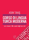 Corso di lingua turca moderna. Con File audio per il download libro