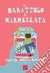 Il barattolo di marmellata libro di Moradi Kermani Hushang Meneghini D. (cur.)