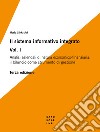 Il sistema informativo integrato. Vol. 1: Analisi aziendali di natura economico-finanziaria: il bilancio come strumento di gestione libro