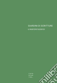 Giardini di scritture. Il magistero filosofico libro