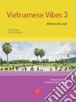 Vietnamese Vibes 3. Advanced level. Ediz. bilingue