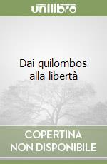 Dai quilombos alla libertà