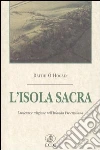 L'isola sacra. Credenze e religione nell'Irlanda pre-cristiana libro