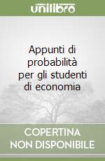 Appunti di probabilità per gli studenti di economia libro