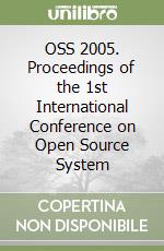 OSS 2005. Proceedings of the 1st International Conference on Open Source System