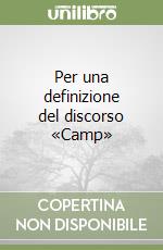 Per una definizione del discorso «Camp» libro