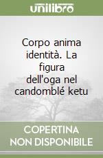 Corpo anima identità. La figura dell'oga nel candomblé ketu