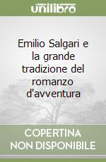 Emilio Salgari e la grande tradizione del romanzo d'avventura