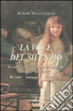 La voce del silenzio. Memoria e storia di Maria Massone, donna «sottratta». Ricordi, immagini, documenti