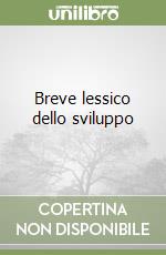 Breve lessico dello sviluppo libro