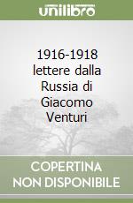 1916-1918 lettere dalla Russia di Giacomo Venturi libro