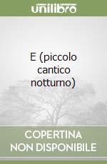 E (piccolo cantico notturno) libro