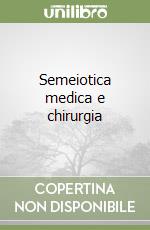 Semeiotica medica e chirurgia