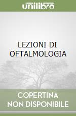 LEZIONI DI OFTALMOLOGIA