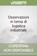 Osservazioni in tema di logistica industriale libro