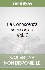 La Conoscenza sociologica. Vol. 3 libro