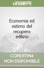 Economia ed estimo del recupero edilizio libro