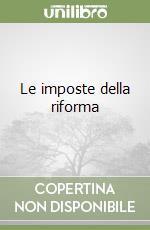 Le imposte della riforma libro