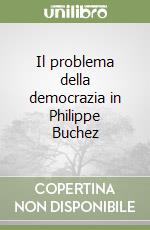 Il problema della democrazia in Philippe Buchez libro