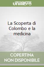 La Scoperta di Colombo e la medicina libro