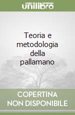 Teoria e metodologia della pallamano libro