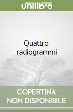 Quattro radiogrammi libro