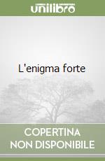 L'enigma forte libro