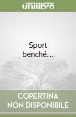 Sport benché...