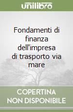 Fondamenti di finanza dell'impresa di trasporto via mare