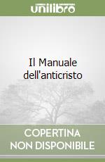 Il Manuale dell'anticristo libro