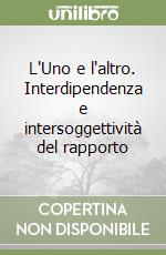 L'Uno e l'altro. Interdipendenza e intersoggettività del rapporto libro