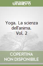 Yoga. La scienza dell'anima. Vol. 2 libro