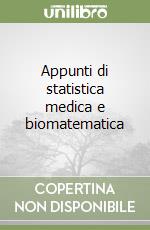 Appunti di statistica medica e biomatematica libro