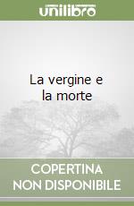 La vergine e la morte libro