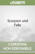 Scorpion und Felix libro